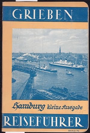 Hamburg. Kleine Ausgabe. 34. Auflage. Mit 4 Karten und 5 Abbildungen (= Grieben Reiseführer, Band...