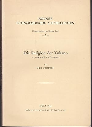 Die Religion der Tukano im nordwestlichen Amazonas (= Kölner ethnologische Mitteilungen, 3)