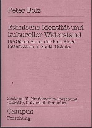 Bild des Verkufers fr Ethnische Identitt und kultureller Widerstand. Die Oglala-Sioux der Pine Ridge-Reservation in South Dakota (= = Campus Forschung. Band 490). Vom Autor gewidmetes Exemplar zum Verkauf von Graphem. Kunst- und Buchantiquariat