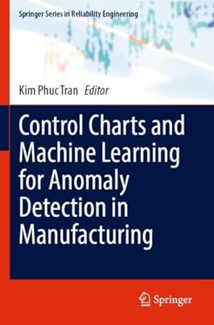 Imagen del vendedor de Control Charts and Machine Learning for Anomaly Detection in Manufacturing a la venta por GreatBookPricesUK