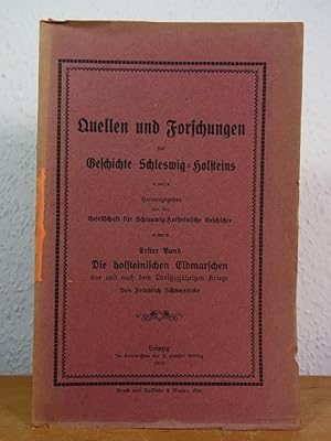 Quellen und Forschungen zur Geschichte Schleswig-Holsteins. Band 1: Die Holsteinischen Elbmarsche...
