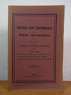 Bild des Verkufers fr Quellen und Forschungen zur Geschichte Schleswig-Holsteins. Band 3: 1. Aus Aufzeichnungen und Briefen ber drei Jahrhunderte schleswig-holsteinischer Geschichte. 2. Erinnerungen aus schleswig-holsteinischer Geschichte zum Verkauf von Antiquariat Weber