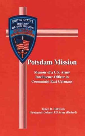 Seller image for Potsdam Mission : Memoir of a U.S. Army Intelligence Officer in Communist East Germany for sale by GreatBookPricesUK