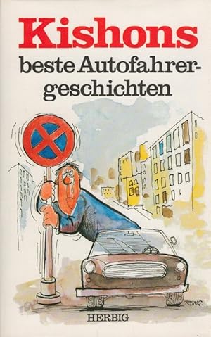 Bild des Verkufers fr Kishons beste Autofahrergeschichten. mit Zeichn. von Rudolf Angerer. [Ins Dt. bertr. von Axel Benning .] zum Verkauf von Versandantiquariat Nussbaum