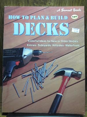 Immagine del venditore per HOW TO PLAN & BUILD DECKS (A Sunset book) venduto da The Book Abyss