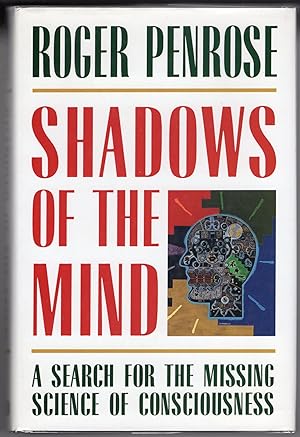 Bild des Verkäufers für Shadows of the Mind; A Search for the Missing Science of Consciousness zum Verkauf von Evening Star Books, ABAA/ILAB
