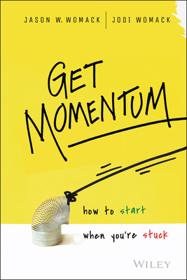 Imagen del vendedor de Get Momentum: How to Start When You're Stuck (Hardback or Cased Book) a la venta por BargainBookStores