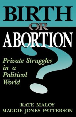 Bild des Verkufers fr Birth or Abortion?: Private Struggles in a Political World (Paperback or Softback) zum Verkauf von BargainBookStores
