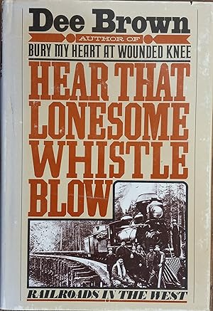 Hear That Lonesome Whistle Blow: Railroads in the West