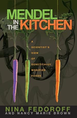 Immagine del venditore per Mendel in the Kitchen: A Scientist's View of Genetically Modified Foods venduto da Reliant Bookstore