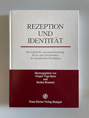 Rezeption und Identität: Die kulturelle Auseinandersetzung Roms mit Griechenland als europäisches...