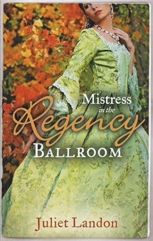 Immagine del venditore per MISTRESS in the Regency Ballroom: The Rake's Unconventional Mistress / Marrying the Mistress venduto da WeBuyBooks
