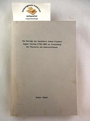 Die Beiträge des Apothekers Johann Friedrich August Göttling (1755 - 1809) zur Entwicklung der Ph...