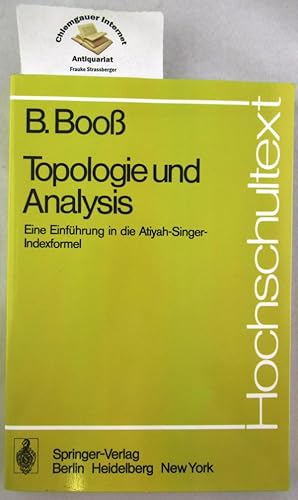 Topologie und Analysis : Einführung in die Atiyah-Singer-Indexformel.