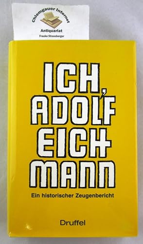 Bild des Verkufers fr Ich, Adolf Eichmann : Ein historischer Zeugenbericht. Herausgegeben von Dr. Rudolf Aschenauer. zum Verkauf von Chiemgauer Internet Antiquariat GbR