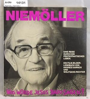 Bild des Verkufers fr Niemller. Was wrde Jesus dazu sagen? Eine Reise durch ein protestantisches Leben. Ein Film-Bilder-Lesebuch zum Verkauf von Die Bchertruhe