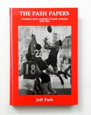 The Pash Papers Australian Rules Football in South Australia 1950-1964