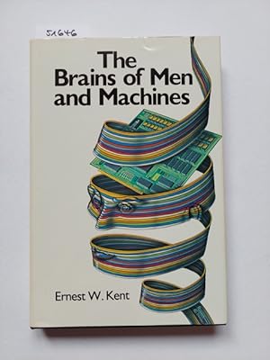 Imagen del vendedor de The Brains of Men and Machines Ernest Kent a la venta por Versandantiquariat Claudia Graf