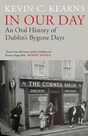 Seller image for In Our Day : An Oral History of Dublin's Bygone Days for sale by AHA-BUCH GmbH