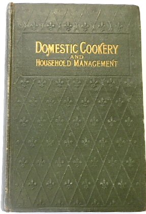 Domestic Cookery and Household Management