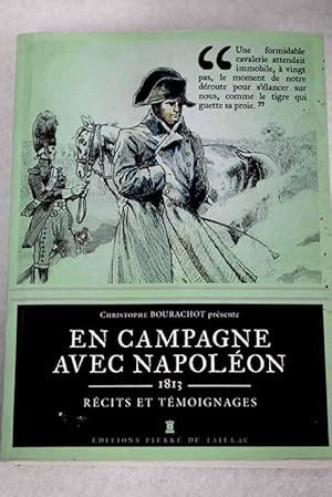 Bild des Verkufers fr En campagne avec Napolon rcits et tmoignages zum Verkauf von Alcan Libros