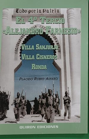 Imagen del vendedor de El 4 Tercio "Alejandro Farnesio" Villa Sanjurjo, Villa Cisneros, Ronda a la venta por Librera Alonso Quijano