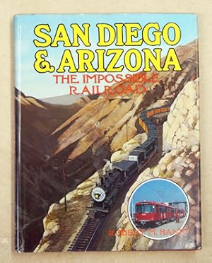 Bild des Verkufers fr San Diego and Arizona. The Impossible Railroad. zum Verkauf von antiquariat peter petrej - Bibliopolium AG