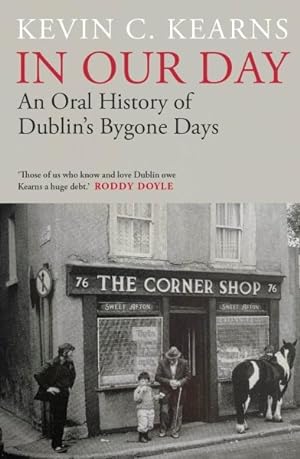 Seller image for In Our Day : An Oral History of Dublin's Bygone Days for sale by GreatBookPricesUK