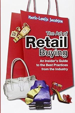 Immagine del venditore per The Art of Retail Buying: An Insider s Guide to the Best Practices from the Industry venduto da WeBuyBooks