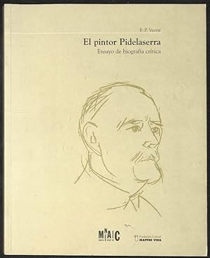 Seller image for El pintor Pidelaserra. Ensayo de biografa crtica for sale by Els llibres de la Vallrovira