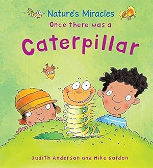 Seller image for Nature's Miracles: Once there was a Caterpillar for sale by WeBuyBooks