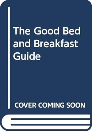 Image du vendeur pour The Good Bed and Breakfast Guide mis en vente par WeBuyBooks