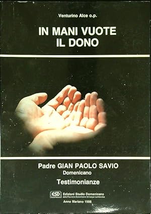 Seller image for In mani vuote. Il dono for sale by Librodifaccia