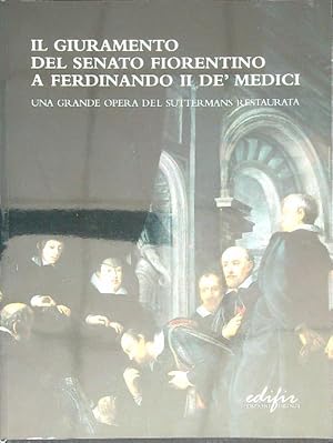 Bild des Verkufers fr Il giuramento del Senato fiorentino a Ferdinando II de' Medici zum Verkauf von Librodifaccia