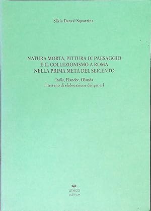 Bild des Verkufers fr Natura morta, pittura di paesaggio e collezionismo a Roma zum Verkauf von Librodifaccia