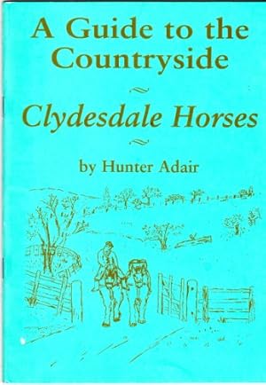 Image du vendeur pour Clydesdale horses (A guide to the countryside) mis en vente par WeBuyBooks