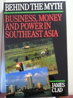 Bild des Verkufers fr Behind the Myth: Business, Money and Power in South East Asia zum Verkauf von WeBuyBooks