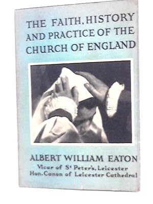 Immagine del venditore per The Faith, History and Practice of the Church of England venduto da World of Rare Books