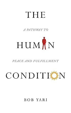 Imagen del vendedor de The Human Condition: A Pathway to Peace and Fulfillment a la venta por WeBuyBooks