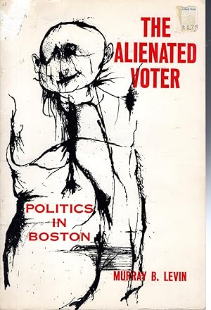 Imagen del vendedor de The Alienated Voter: Politics in Boston a la venta por Dorley House Books, Inc.