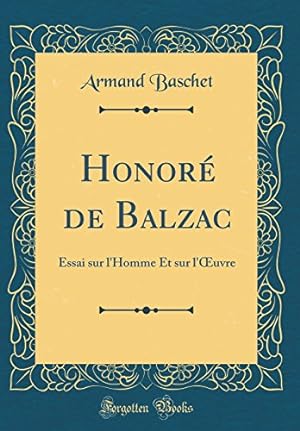 Bild des Verkufers fr Honor de Balzac: Essai sur l'Homme Et sur l'uvre (Classic Reprint) zum Verkauf von WeBuyBooks