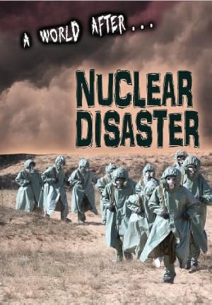 Bild des Verkufers fr Nuclear Disaster (A World After) zum Verkauf von WeBuyBooks