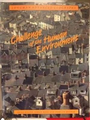 Seller image for The Challenge of the Human Environment (Advanced Geographies S.) for sale by WeBuyBooks