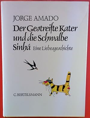 Image du vendeur pour Der gestreifte Kater und die Schwalbe Sinh - Eine Liebesgeschichte. 1. Auflage. mis en vente par biblion2