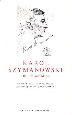 Imagen del vendedor de Karol Szymanowski His Life and Music a la venta por M Godding Books Ltd