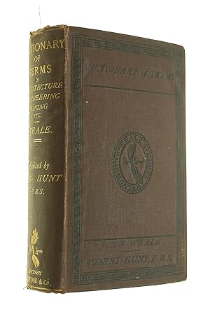 Seller image for A Dictionary of Terms Used in Architecture, Building, Engineering, Mining, Metallurgy, Archaeology, The Fine Arts Etc. for sale by M Godding Books Ltd