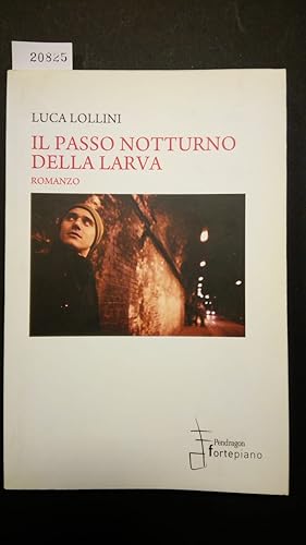 Seller image for Lollini Luca, Il passo notturno della larva, Fortepiano, 2012 - I for sale by Amarcord libri