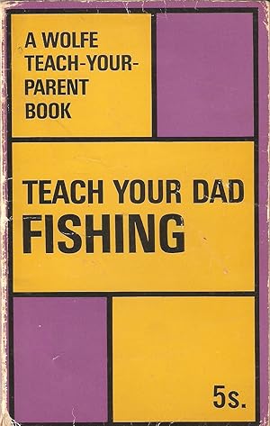 Seller image for TEACH YOUR DAD FISHING. By Cliff Parker. for sale by Coch-y-Bonddu Books Ltd