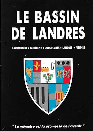 le BASSIN de LANDRES - Baroncourt - Bouligny - Joudreville - Landres - Piennes
