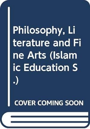 Seller image for Philosophy, Literature and Fine Arts (Islamic Education S.) for sale by WeBuyBooks